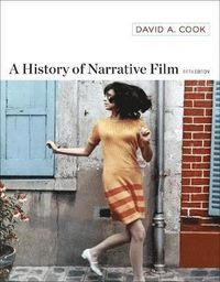 A History of Narrative Film; David A Cook; 2016