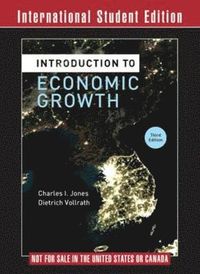 Introduction to Economic Growth; Charles I Jones, Dietrich Vollrath; 2013