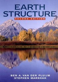 Earth Structure; Ben A. van der Pluijm, Stephen Marshak; 2004