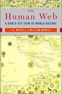 The Human Web; J. R. McNeill, William H. McNeill; 2003