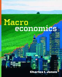 Macroeconomics; Charles I. Jones; 2008