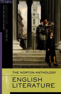 The Norton Anthology of English Literature: v. B Major Authors; Stephen Greenblatt, M. H. Abrams; 2006