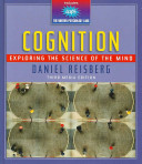 Cognition: Exploring the Science of the Mind; Daniel Reisberg; 2006