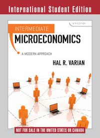 Intermediate Microeconomics: A Modern Approach; Hal R. Varian; 2010