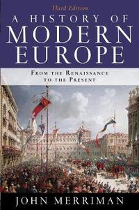 A History of Modern Europe; John M. Merriman; 2009