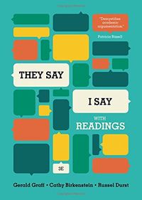 "They Say: The Moves that Matter in Academic Writing, with Readings; Gerald Graff; 2014