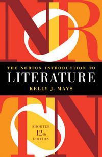 The Norton Introduction to Literature; Kelly J. Mays; 2015