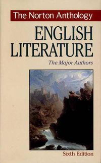 The Norton Anthology of English Literature: The major authors; Meyer Howard Abrams; 1996