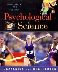 Psychological science : mind, brain, and behavior; Michael S. Gazzaniga; 2003
