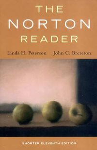 The Norton Reader: An Anthology of Nonfiction Prose; Linda H. Peterson; 2004