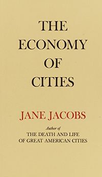 The Economy of Cities; Jane Jacobs; 1970