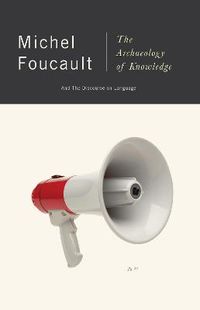 The Archaeology of Knowledge: And the Discourse on Language; Michel Foucault; 1982