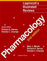 Lippincott's illustrated reviews: Pharmacology; Mary Julia Mycek, Richard A. Harvey, Pamela C. Champe; 1997