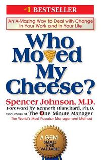 Who Moved My Cheese?; Spencer Johnson; 1997