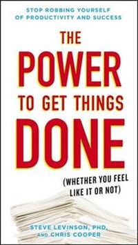 The Power to Get Things Done; Steve Levinson; 2016