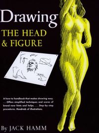Drawing the Head and Figure - A How-to Handbook That Makes Drawing Easy; Jack Hamm; 1983