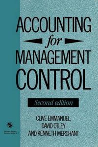 Accounting for Management Control; Clive R Emmanuel, Kenneth A Merchant, David Otley; 1990