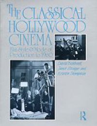 The Classical Hollywood Cinema; David Bordwell, Janet Staiger, Kristin Thompson; 1988