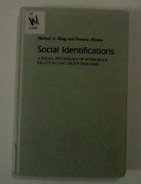 Social identifications : a social psychology of intergroup relations and group processes; Michael A. Hogg; 1988