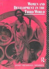 Women and Development in the Third World; Janet Momsen; 1991