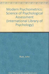 Modern psychometrics : the science of psychological assessment; John Rust; 1989