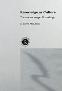 Knowledge as Culture; E. Doyle McCarthy; 1996