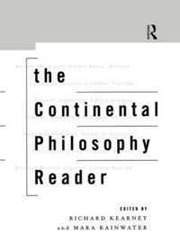 The Continental Philosophy Reader; Richard Kearney, Mara Rainwater; 1995