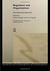 Regulation And Organisations; Lars Engwall, Glenn Morgan; 1998