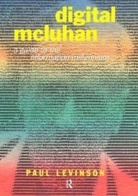 Digital McLuhan; Paul Levinson; 1999