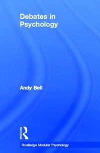 Debates in Psychology; Andy Bell; 2002