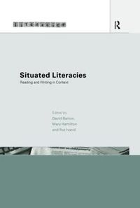 Situated Literacies; David Barton, Mary Hamilton, Ivanič Roz; 1999
