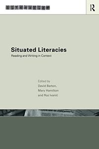 Situated Literacies; David Barton, Mary Hamilton, Ivanič Roz; 1999