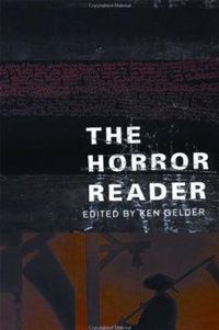 The Horror Reader; Ken Gelder; 2000