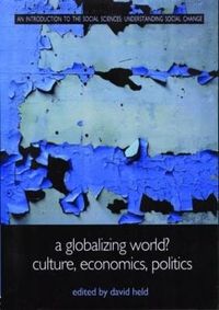 A globalizing world? : culture, economics, politics; David Held; 2000