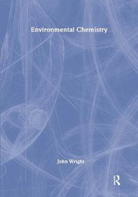 Environmental Chemistry; John Wright; 2003