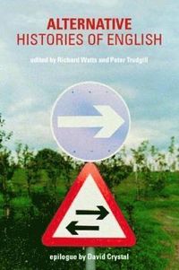 Alternative Histories of English; Peter Trudgill, Richard J Watts; 2001