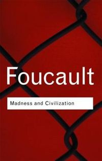 Madness and Civilization; Michel Foucault; 2001
