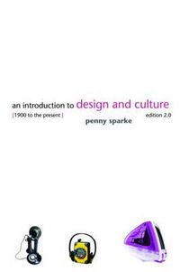 An Introduction to Design and Culture; Sparke Penny; 2004