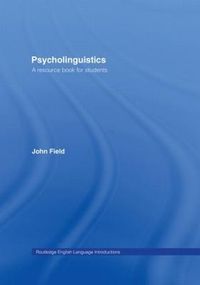 Psycholinguistics; John Field; 2003