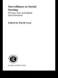 Surveillance as Social Sorting; David Lyon; 2002
