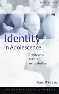 Identity In Adolescence; Jane Kroger; 2004