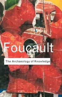 Archaeology of Knowledge; Michel Foucault; 2002