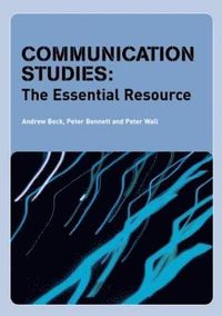 Communication Studies; Andrew Beck, Peter Bennett, Peter Wall; 2004