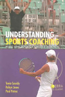 Understanding Sports Coaching; Cassidy Tania G., Robyn L. Jones, Potrac Paul; 2004