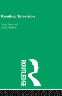 Reading Television; John Fiske, John Hartley; 2003