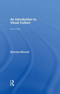Introduction to Visual Culture, An; Nicholas Mirzoeff; 2008