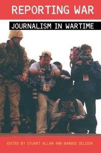 Reporting War; Stuart Allan, Barbie Zelizer; 2004