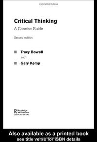 Critical Thinking; Bowell Tracey, Gary Kemp; 2005