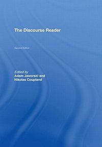 The Discourse Reader; Adam Jaworski, Nikolas Coupland; 2006