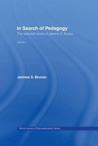 In Search of Pedagogy Volume I; Jerome S. Bruner; 2006